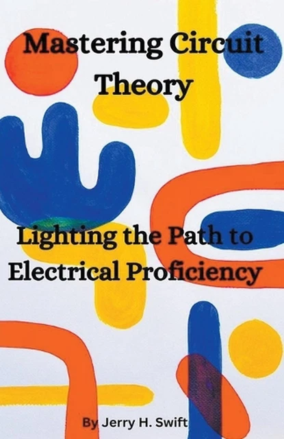 MASTERING CIRCUIT THEORY par Jerry H. Swift livre de poche EUR 25,63