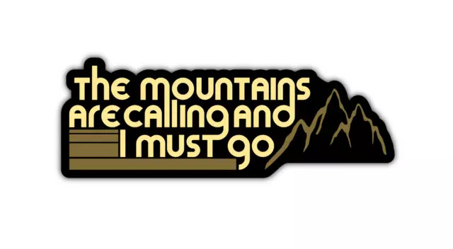 The Mountains Are Calling Yosemite John Muir 8" Custom Vinyl Decal Sticker Hike