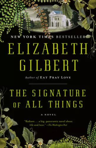 The Signature of All Things: A Novel - Paperback By Gilbert, Elizabeth - GOOD