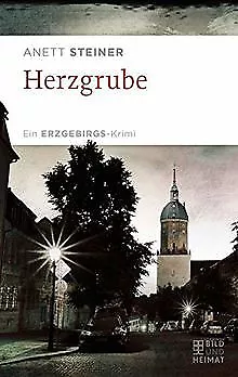 Herzgrube: Ein Erzgebirgs-Krimi de Anett Steiner | Livre | état très bon