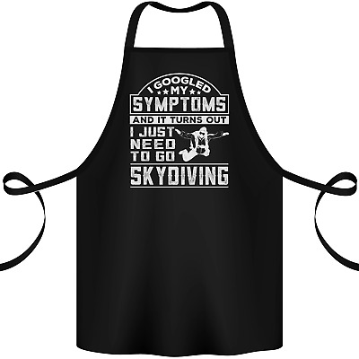 Symptoms I Just Need to Go Skydiving Funny Cotton Apron 100% Organic