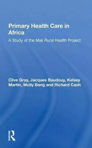 Primary Health Care In Africa A Study Of The Mali Rural Health ... 9780367299705