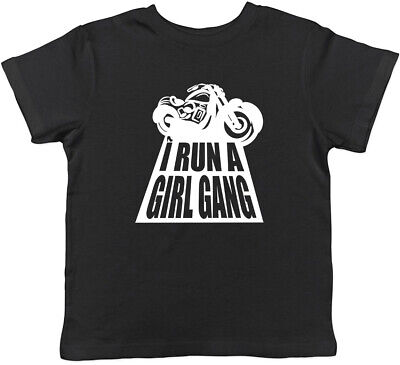 I Run A Girl Gang Childrens Kids T-Shirt Boys Girls