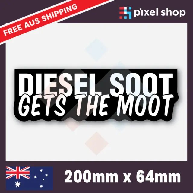 DIESEL SOOT GETS THE MOOT Sticker Decal - FUNNY 4x4 Turbo Diesel Offroad 4WD DS