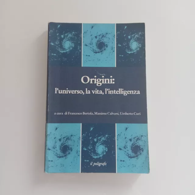 Libro - Origini : L' Universo La Vita L' Intelligenza - Aavv - Il Poligrafo