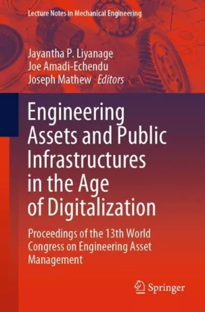 Engineering Assets and Public Infrastructures in the Age of Digitalization: Proc