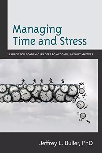 Managing Time and Stress: A Guide for Academic , Buller+-