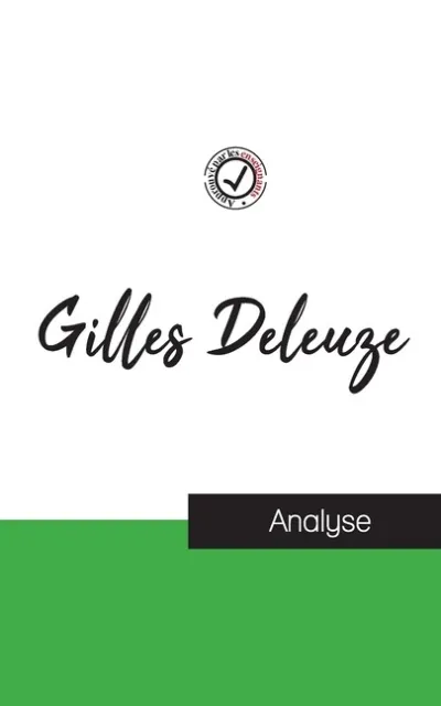 Gilles Deleuze (?Tude Et Analyse Compl?Te De Sa Pens?E)