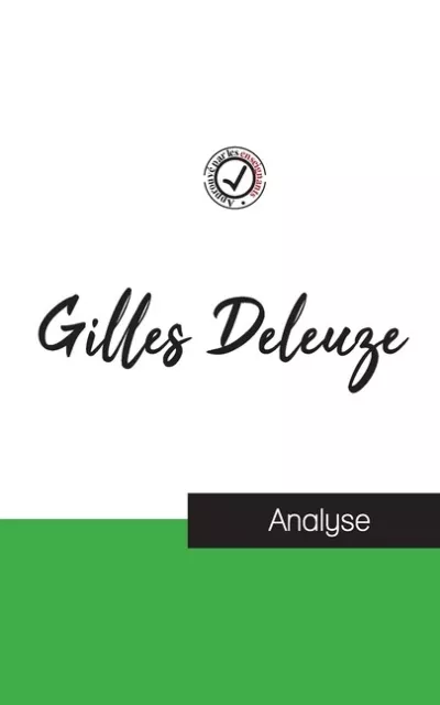 Gilles Deleuze (?Tude Et Analyse Compl?Te De Sa Pens?E)