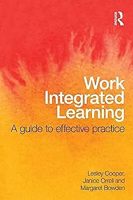 Work Integrated Learning: A Guide to Effective Practice, Cooper, Lesley, Used; G