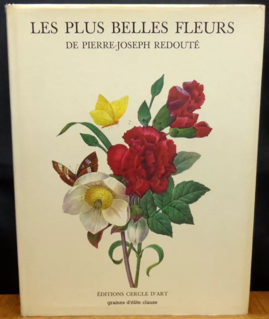 LES PLUS BELLES FLEURS DE PIERRE-JOSEPH REDOUTE 1983 Editions Cercle D'Art