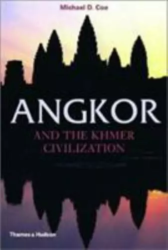 Angkor and the Khmer Civilization [Ancient Peoples and Places]