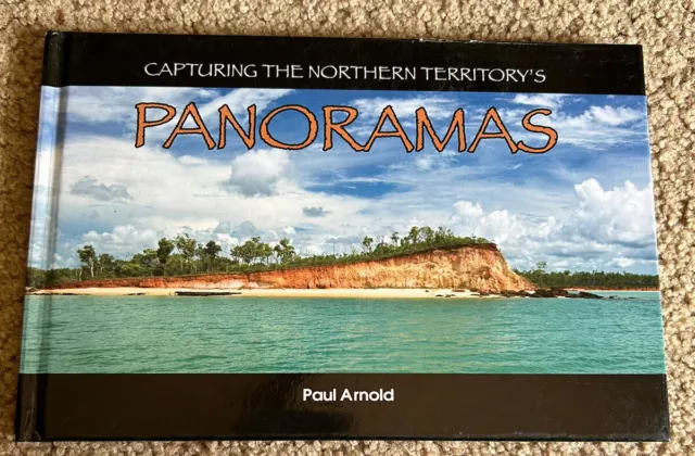 Capturing the Northern Territory’s Panoramas by Paul Arnold (Hardcover, 2011)