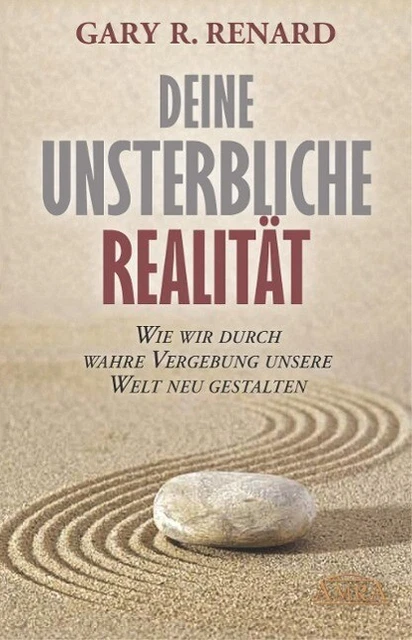 Deine unsterbliche Realität - Gary R. Renard - 9783954471935 PORTOFREI