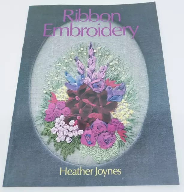 Ribbon Embroidery by Heather Joynes Paperback 1994