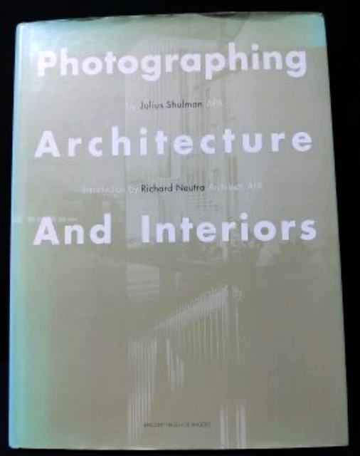Photographing Architecture and Interiors Book Julius Shulman Richard Neutra Used
