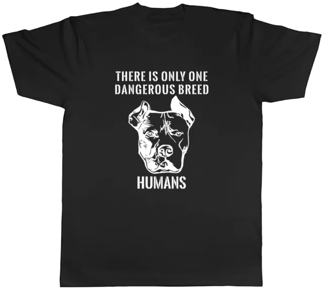 American Bully XL Mens T-Shirt There is Only One Dangerous Breed Humans Tee Gift