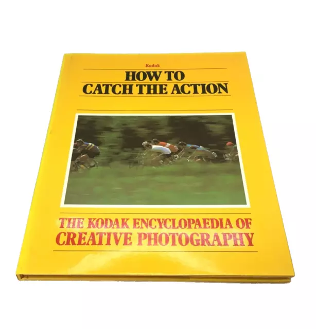 KODAK 'HOW TO CATCH THE ACTION' Encyclopaedia Of Creative Photography Hardcover