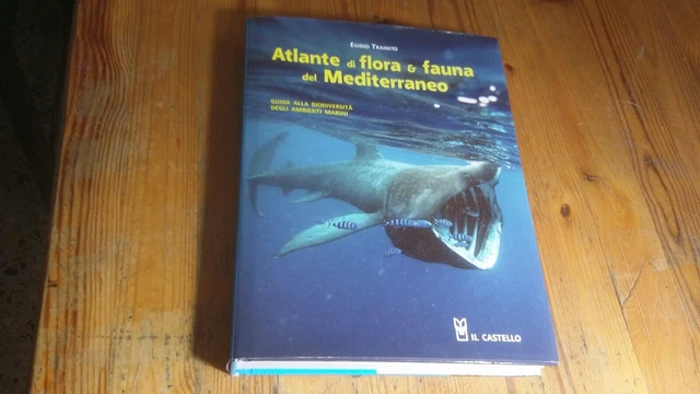 ATLANTE DI FLORA E FAUNA DEL MEDITERRANEO - Guida alla biodiversità - 7mg23