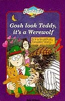 Gosh Look Teddy, It�s a Werewolf (Jumbo Jets), Wilson, Bob, Used; Good Book