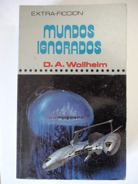 Col.Extra-Ficcion num.19 D.A.Wollheim,Producciones Editoriales,1977