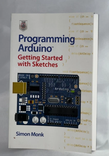 PROGRAMMING ARDUINO GETTING Started with Sketches by Simon Monk (2011 ...