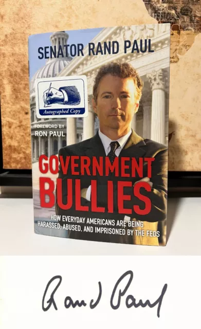 Government Bullies HAND SIGNED by Senator Rand Paul! Republican! 1st/1st!