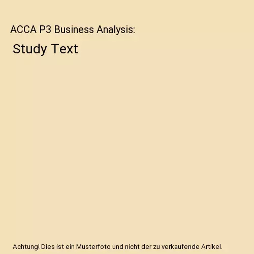 ACCA P3 Business Analysis: Study Text, BPP Learning Media