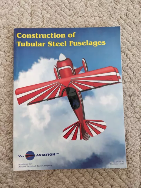 Construction Of Tubular Steel Fuselages By Vex Aviation Excellent Steen Aero