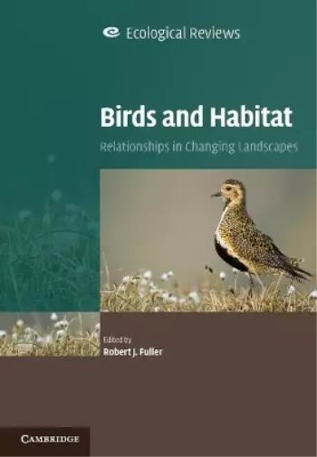 Robert J. Fuller Birds and Habitat (Poche) Ecological Reviews