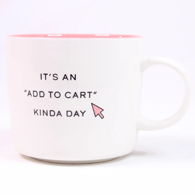 It's An ADD TO CART Kinda Day Coffee Tea Mug 16 Fl Oz Ceramic Cup Pink & White