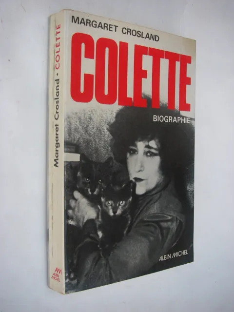 COLETTE - Biographie - Margaret Crosland - Albin Michel - EO 1973