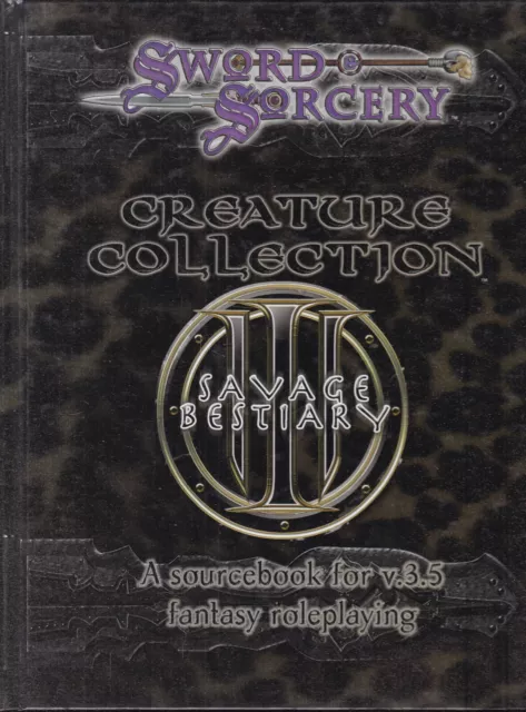 D20 SWORD & SORCERY - Creature Collection III: Savage Bestiary. A sourcebook.