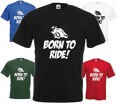 Born To Ride T Shirt Comedy Motorbike Tee Funny Biker Top Gift Xmas Present