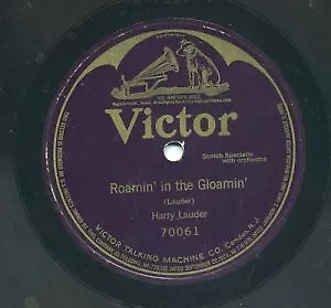 Roamin' In The Gloamin'  by Harry Lauder  Victor   Single Side  78 RPM