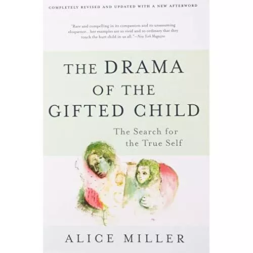 The Drama of the Gifted Child: The Search for the True  - Paperback NEW Miller,