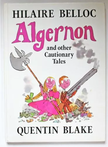 ALGERNON AND OTHER CAUTIONARY TALES By Hilaire Belloc - Hardcover