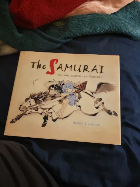 The Samurai: The Philosophy of Victory By Robert T. Samuel Hardcover