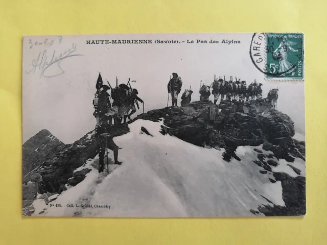 cpa Montagne Alpini 73 - La MAURIENNE in 1908 (Savoie) Le PAS des ALPINS Soldats