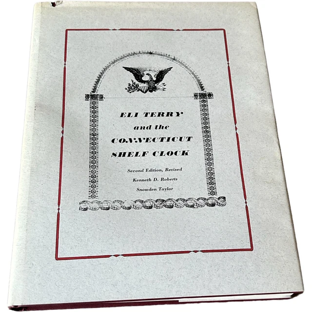 Eli Terry Connecticut Shelf Clock Ken Roberts Snowden Taylor Revised 2nd ED HCDJ