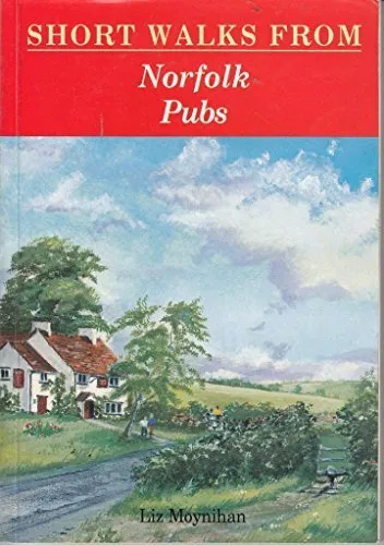Short Walks from Norfolk Pubs (Pub Walks S.) by Moynihan, Liz Paperback Book The