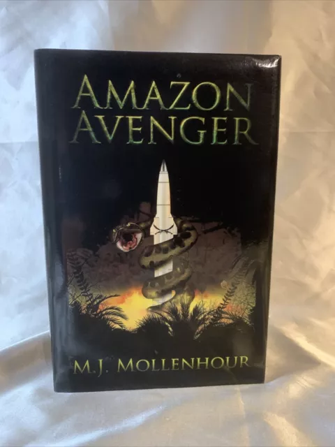SIGNED Amazon Avenger By M. J. Mollenhour Hardcover In Jacket, Author Inscribed