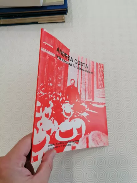 Andrea Costa Nella Storia Del Socialismo Italiano / Mostra Storico Documentaria