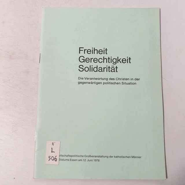 Freiheit-Gerechtigkeit-Solidarität. Die Verantwortung des Christen in der gegenw