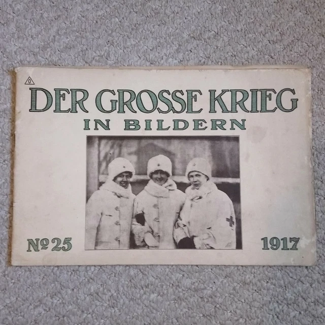 NAMED WW1 MAGAZINE DER GROSSE KRIEG IN BILDERN No. 25 1917 GREAT WAR IN ...