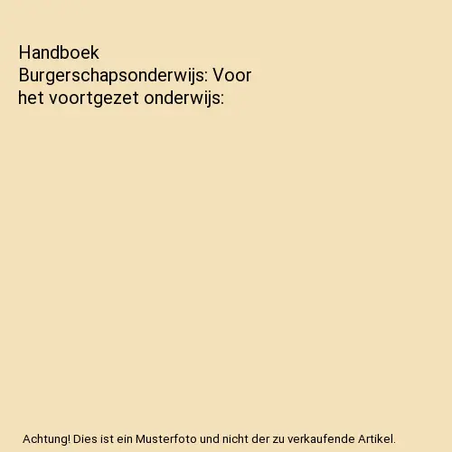 Handboek Burgerschapsonderwijs: Voor het voortgezet onderwijs, Eidhof, Bram