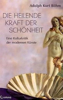 Die heilende Kraft der Schönheit - Eine Kulturkritik der... | Buch | Zustand gut