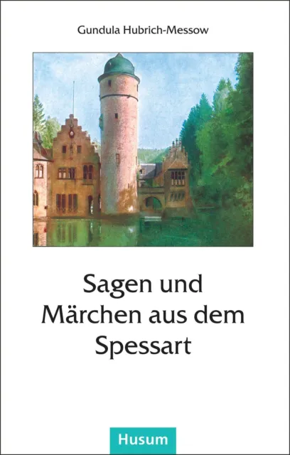 Sagen und Märchen aus dem Spessart | Gundula Hubrich-Messow | Deutsch | Buch