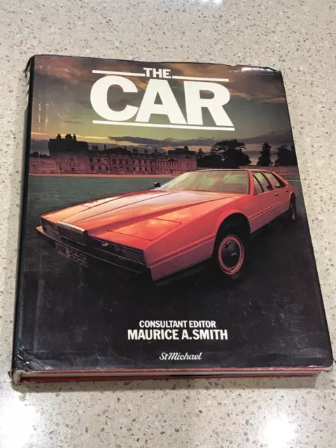 The Car: It's History, How it Works, Motorsport Maurice A. Smith ISBN 0904230864