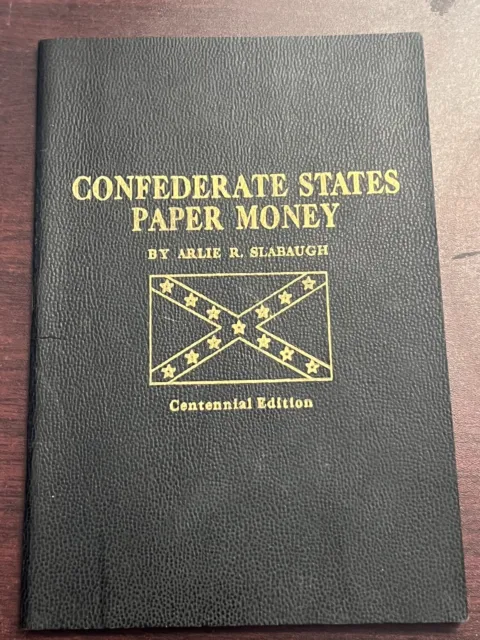 Confederate States Paper Money by Arlie R. Slabaugh Centenn Edition 1961 Whitman